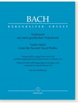 Bach Violin Solos from the Sacred Vocal Works Bach Violin Solos from the Sacred Vocal Works