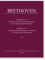 Beethoven Cadenzas to Ludwig van Beethoven's Concerto for Violin and Orchestra op. 61 Beethoven Cadenzas to Ludwig van Beethoven's Concerto for Violin and Orchestra op. 61
