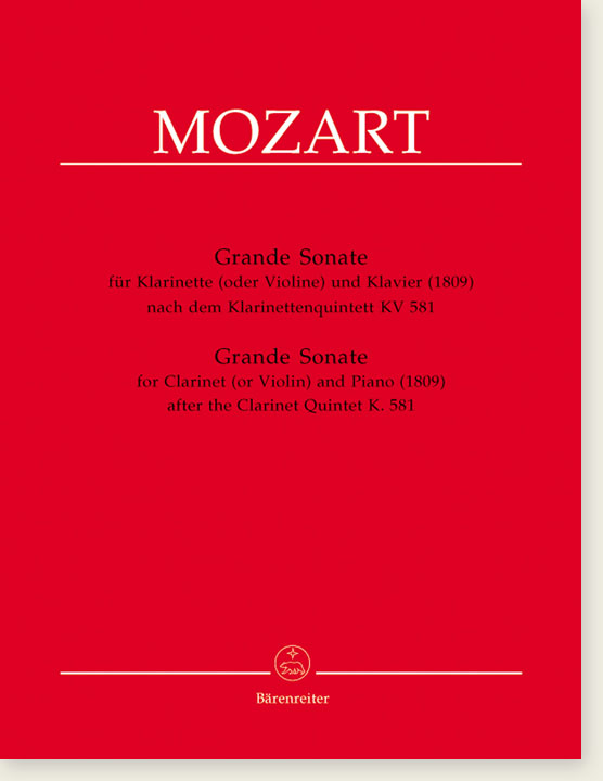 Mozart Grande Sonate for Clarinet (or Violin) and Piano (1809) after the Clarinet Quintet K. 581