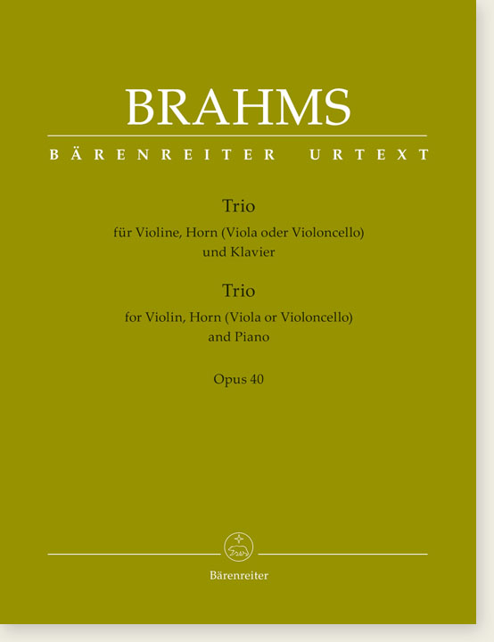 Johannes Brahms Trio for Violin, Horn (Viola or Violoncello) and Piano Opus 40