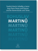 Bohuslav Martinů Easy Piano Pieces and Dances Bohuslav Martinů Easy Piano Pieces and Dances