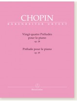 Chopin Vingt-quatre Préludes pour Le Piano Op. 28/Prélude pour Le Piano Op. 45 Chopin Vingt-quatre Préludes pour Le Piano Op. 28/Prélude pour Le Piano Op. 45