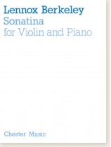 Lennox Berkeley: Sonatina For Violin and Piano Lennox Berkeley: Sonatina For Violin and Piano