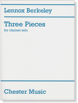 Lennox Berkeley: Three Pieces For Clarinet Solo Lennox Berkeley: Three Pieces For Clarinet Solo