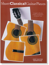 Short Classical Guitar Pieces Short Classical Guitar Pieces