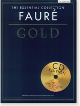 The Essential Collection: Fauré Gold (CD Edition) The Essential Collection: Fauré Gold (CD Edition)