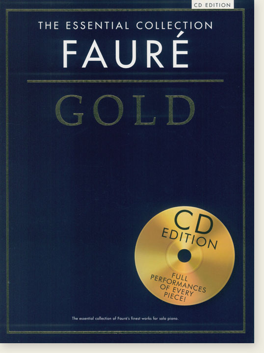 The Essential Collection: Fauré Gold (CD Edition)