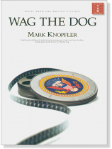 Wag the Dog: Mark Knopfler Music from The Motion Picture Guitar TAB Edition