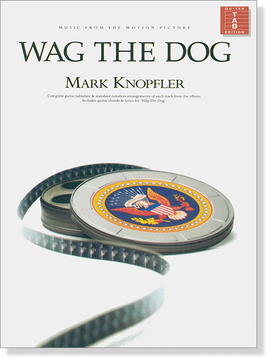 Wag the Dog: Mark Knopfler Music from The Motion Picture Guitar TAB Edition