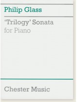 Philip Glass: 'Trilogy' Sonata For Piano Philip Glass: 'Trilogy' Sonata For Piano