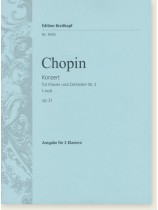 Chopin Konzert für Klavier und Orchester Nr. 2 , f-moll Op. 21  Ausgabe für 2 Klaviere Chopin Konzert für Klavier und Orchester Nr. 2 , f-moll Op. 21  Ausgabe für 2 Klaviere