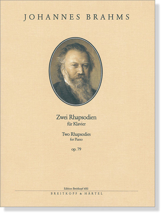 Brahms【Zwei Rhapsodien】 für Klavier, Op. 79／【Two Rhapsodies】 for Piano, Op. 79 