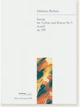 Johannes Brahms Sonate für Violine und Klavier Nr. 3 d-moll Op. 108 Johannes Brahms Sonate für Violine und Klavier Nr. 3 d-moll Op. 108