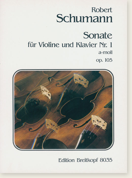 Schumann Sonate für Violine und Klavier Nr. 1 a-moll Op. 105