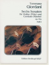 Tommaso Giordani Sechs Sonaten für Violine (Flöte) und Cembalo (Klavier) Op. Ⅳa Heft Ⅰ Tommaso Giordani Sechs Sonaten für Violine (Flöte) und Cembalo (Klavier) Op. Ⅳa Heft Ⅰ