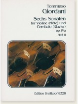 Tommaso Giordani Sechs Sonaten für Violine (Flöte) und Cembalo (Klavier) Op. Ⅳa Heft Ⅱ Tommaso Giordani Sechs Sonaten für Violine (Flöte) und Cembalo (Klavier) Op. Ⅳa Heft Ⅱ