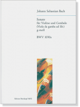J. S. Bach【Sonate】für Violine und Cembalo (Viola da gamba ad lib.) g-moll BWV 1030a J. S. Bach【Sonate】für Violine und Cembalo (Viola da gamba ad lib.) g-moll BWV 1030a