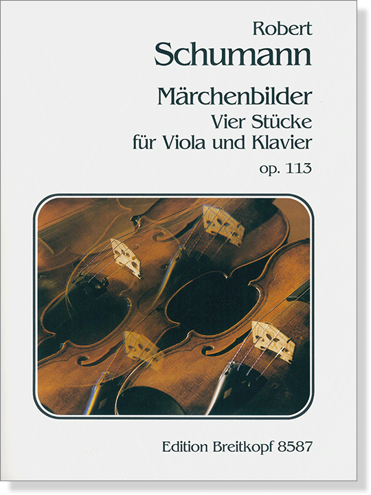Robert Schumann【Märchenbilder】Vier Stücke für Viola und Klavier , Op. 113