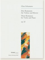 Clara Schumann Drei Romanzen für Violine und  Klavier, Op. 22 Clara Schumann Drei Romanzen für Violine und  Klavier, Op. 22