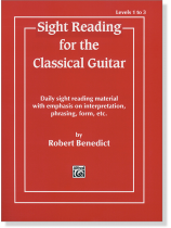 Sight Reading for the Classical Guitar, Level 1 to 3 Sight Reading for the Classical Guitar, Level 1 to 3