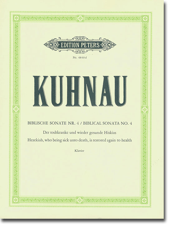 Kuhnau Biblical Sonata No. 4 Hezekiah, Who Being Sick unto Death, is Restored Again to Health Klavier