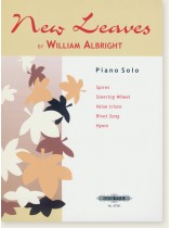 William Albright New Leaves Piano Solo William Albright New Leaves Piano Solo