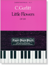 C. Gurlitt: Little Flowers, Op.205 Easier Piano Pieces No.3 C. Gurlitt: Little Flowers, Op.205 Easier Piano Pieces No.3