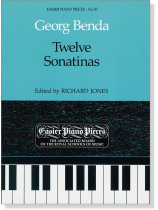 Georg Benda: Twelve Sonatinas Easier Piano Pieces No.47 Georg Benda: Twelve Sonatinas Easier Piano Pieces No.47