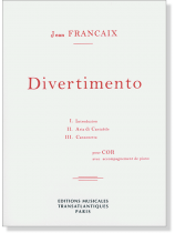 Jean Francaix: Divertimento pour Cor avec Accompagnement de Piano Jean Francaix: Divertimento pour Cor avec Accompagnement de Piano