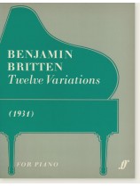 Benjamin Britten Twelve Variations (1931) for Piano Benjamin Britten Twelve Variations (1931) for Piano