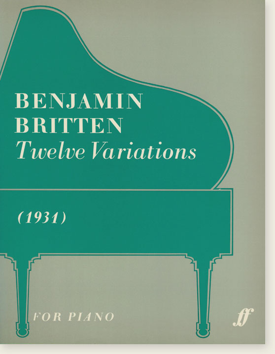 Benjamin Britten Twelve Variations (1931) for Piano