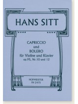 Hans Sitt Capriccio und Bolero für Violine und Klavier Op. 95, Nr. 10 und 12 Hans Sitt Capriccio und Bolero für Violine und Klavier Op. 95, Nr. 10 und 12