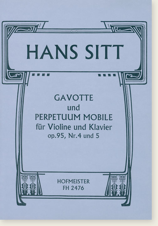 Hans Sitt Gavotte und Perpetuum Mobile für Violine und Klavier Op. 95, Nr. 4 und 5