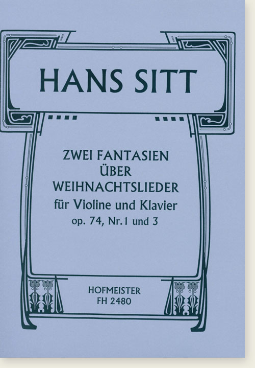 Hans Sitt Zwei Fantasien über Weihnachtslieder für Violine und Klavier Op. 74, Nr. 1 und 3