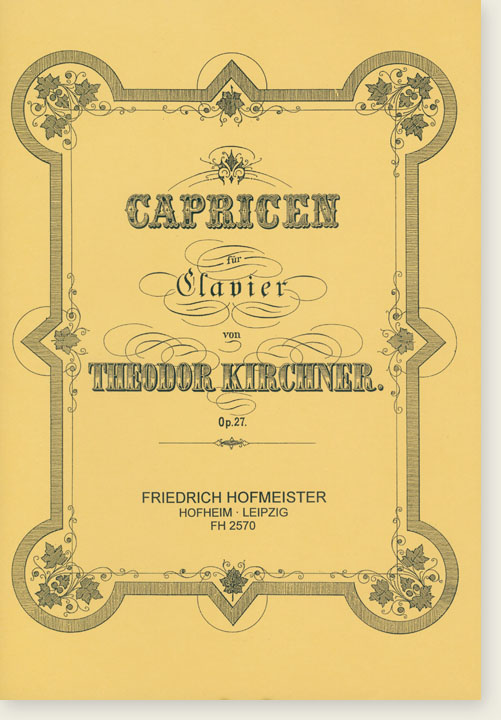 Capricen für Klavier von【Theodor Kirchner】Op. 27