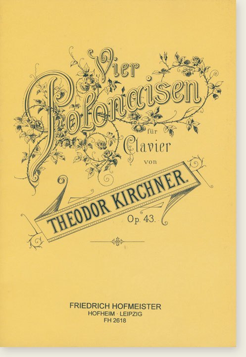 Vier Polonaisen für Klavier von【Theodor Kirchner】Op. 43