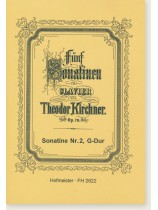 Fünf Sonatine für Klavier von【Theodor Kirchner】Op. 70 Sonatine Nr. 2, G-Dur Fünf Sonatine für Klavier von【Theodor Kirchner】Op. 70 Sonatine Nr. 2, G-Dur