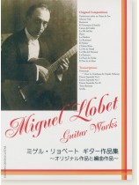 ミゲル・リョベート ギター作品集~オリジナル作品と編曲作品~ ミゲル・リョベート ギター作品集~オリジナル作品と編曲作品~