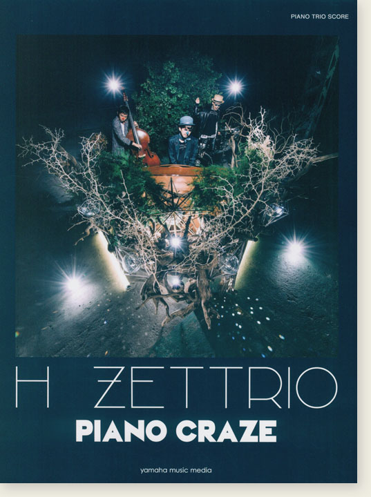 ピアノトリオスコア(Piano/Double Bass/Drums) H ZETTRIO 『PIANO CRAZE』