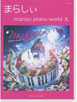 ピアノソロ まらしぃ Marasy Piano World X ピアノソロ まらしぃ Marasy Piano World X