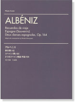 Albéniz Obras para Piano アルベニス 旅の思い出/スペイン(思い出)/2つのスペイン舞曲 作品164 Piano Score Albéniz Obras para Piano アルベニス 旅の思い出/スペイン(思い出)/2つのスペイン舞曲 作品164 Piano Score