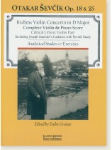Brahms Violin Concerto in D Major Complete Violin & Piano Score/Otakar Ševčík Op. 18 & 25 Brahms Violin Concerto in D Major Complete Violin & Piano Score/Otakar Ševčík Op. 18 & 25