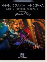 The Phantom of the Opera Medley for Violin and Piano The Phantom of the Opera Medley for Violin and Piano