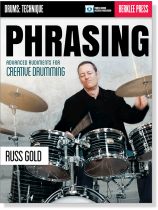 Phrasing: Advanced Rudiments for Creative Drumming Phrasing: Advanced Rudiments for Creative Drumming