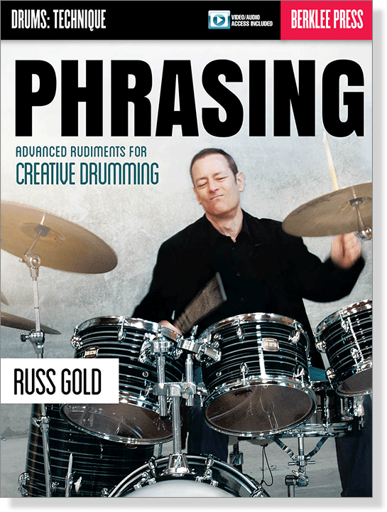 Phrasing: Advanced Rudiments for Creative Drumming Phrasing: Advanced Rudiments for Creative Drumming