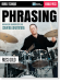 Phrasing: Advanced Rudiments for Creative Drumming Phrasing: Advanced Rudiments for Creative Drumming
