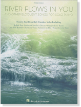 River Flows in You and Other Eloquent Songs for Solo Piano River Flows in You and Other Eloquent Songs for Solo Piano