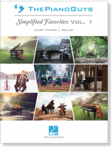 The Piano Guys –  Simplified Feavorites: Vol. 1 Easy Piano/Cello The Piano Guys –  Simplified Feavorites: Vol. 1 Easy Piano/Cello