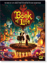 The Book of Life: Music from the Motion Picture Soundtrack Piano／Vocal／Guitar
