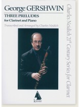 George Gershwin Three Preludes for Clarinet and Piano George Gershwin Three Preludes for Clarinet and Piano